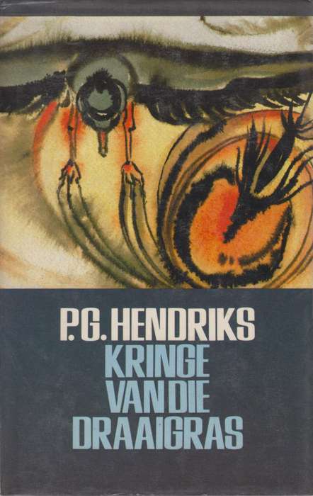 Kringe van die Draaigras - Hendriks, P. G.