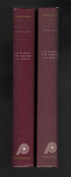 Generaal J. B. M. Hertzog: Sy Strewe en Stryd. Volume 1 & 2 - Le Roux, J. H.; Coetzer, P.