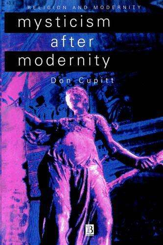 Mysticism After Modernity - Don Cupitt