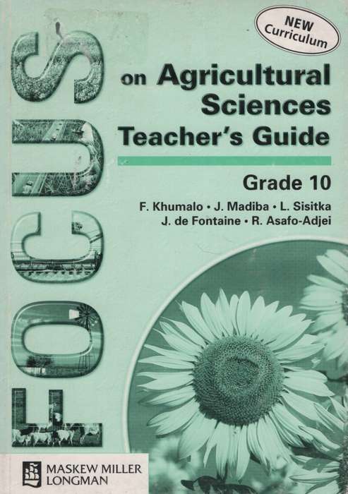 Focus on Agricultural Sciences: Gr 10: Teacher's Guide NCS - X