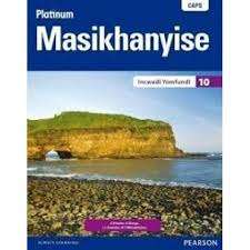 Platinium masikhanyise: Gr 10: Textbook - ISIXHOSA-GR10