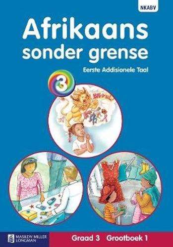 Afrikaans sonder grense eerste addisionele taal: Graad 3: Grootboek  - S. Gouws