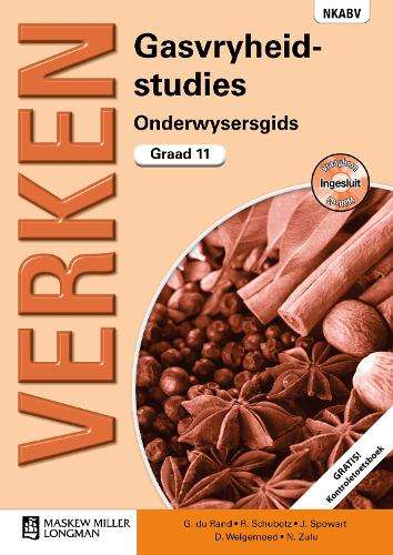 Verken Gasvryheidstudies: Grade 11: Onderwysersgids (met Kontroletoe - G. Du Rand