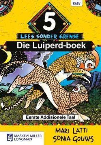 Afrikaans sonder grense: Gr 5: Leesboek - M. Latti