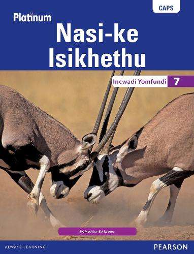 Platinum Nasi-ke Isikhethu: Grade 7: Learner's book - N.C. Machika