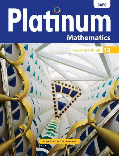 Platinum Mathematics: Platinum mathematics: Grade 12: Learner's book - M. Bradley