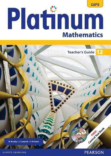 Platinum mathematics CAPS: Gr 12: Teacher's guide - Marion Bradley