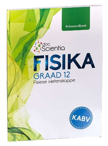 Graad 12 Fisika Antwoordboek: Graad 12 - PS-GR12