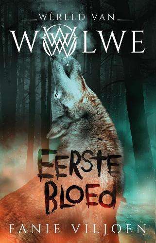 WÃªreld van wolwe 1: Eerste bloed - Fanie Viljoen