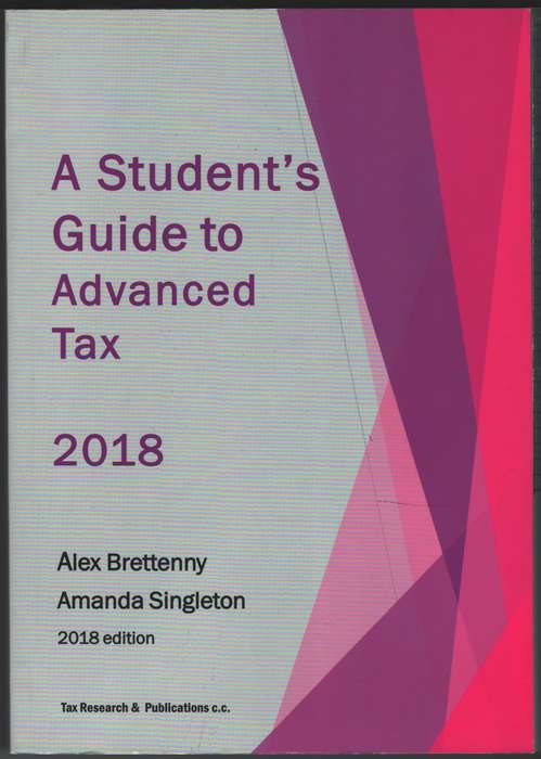STUDENTS GUIDE TO ADVANCED TAXATION 2018 - BRETTENNY