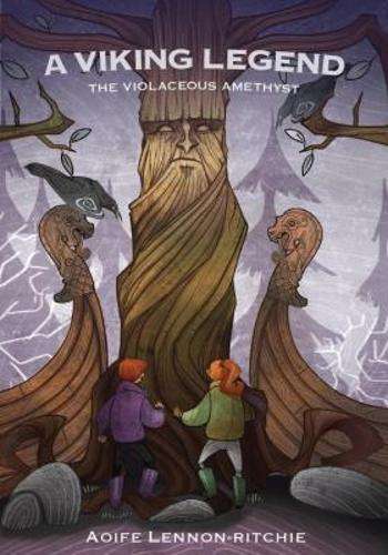 Viking Legend, A: The Violaceous Amethyst - Aoife Lennon-Ritche