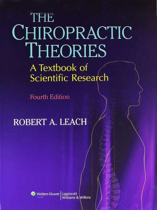 The Chiropractic Theories - Robert A. Leach