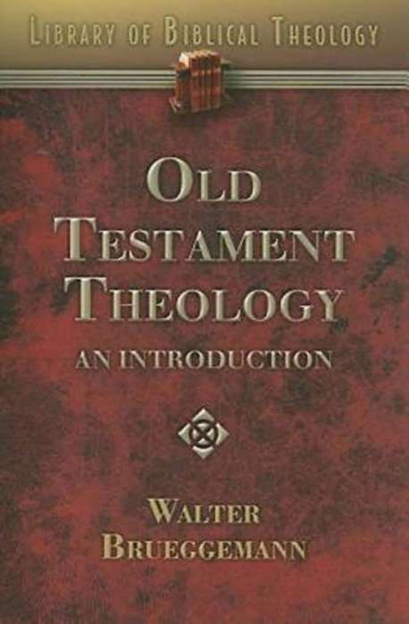 Old Testament Theology - Walter Brueggemann