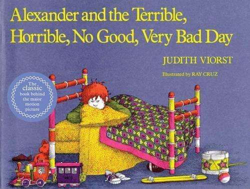 Alexander and the Terrible Horrible No Good Very Bad Day - Judith Viorst