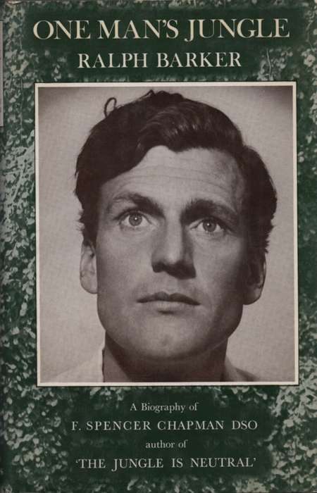 One Man's Jungle: A Biography of F Spencer Chapman. Second-hand SECO - Ralph Barker