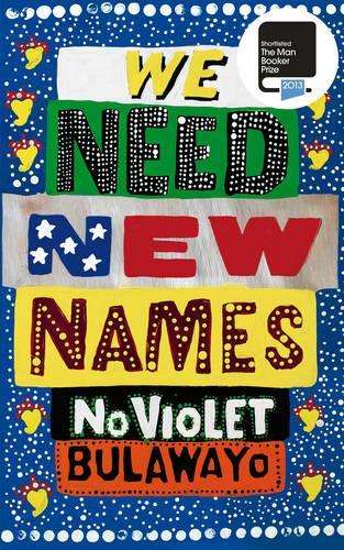 We Need New Names - NoViolet Bulawayo - 9780701188047