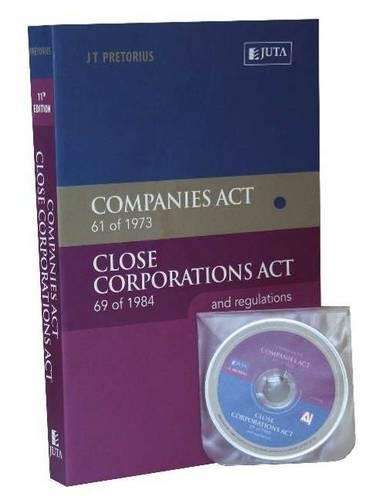Companies Act 61 of 1973 Close Corporations Act 69 of 1984 and Regul - J.T. Pretorius