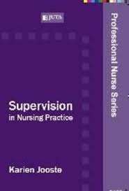 Supervision in nursing practice : Professional nurse series - Karien Jooste