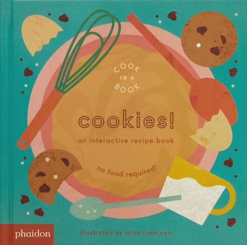Cookies!: An Interactive Recipe Book - Lotta Nieminen