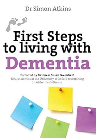 First Steps to Living with Dementia - Simon Atkins