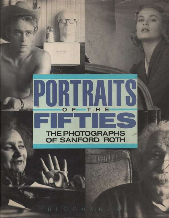 Portraits of the Fifties: The Photographs of Sandford Roth. Second-h - Beaulah Roth, Sandford Roth