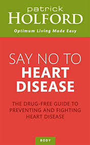 Say No To Heart Disease - Patrick Holford