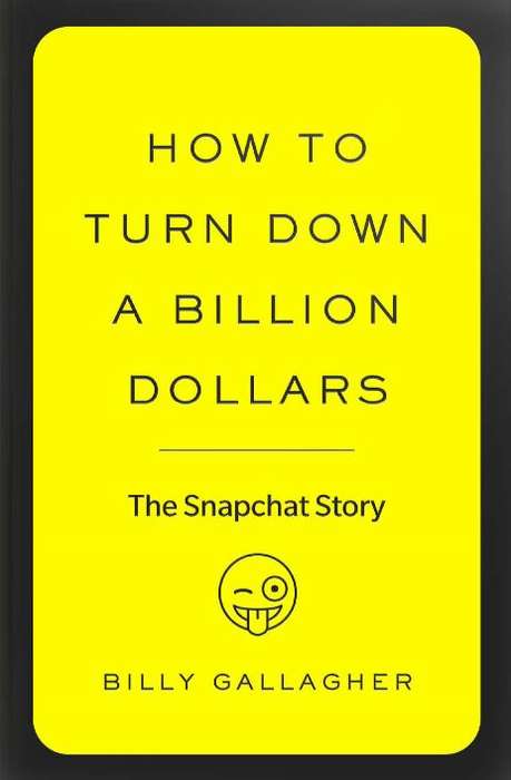 How to Turn Down a Billion Dollars - Billy Gallagher