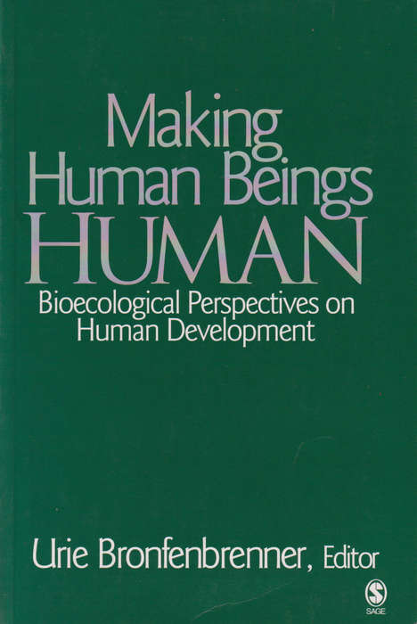 Making Human Beings Human - BRONFENBRENNER,U