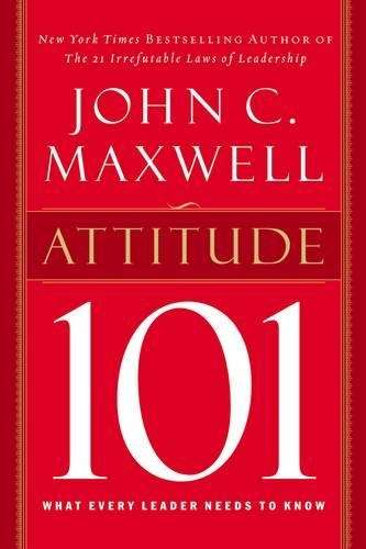 Attitude 101 - John C. Maxwell