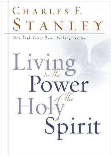 Live in the Power of the Holy Spirit - Charles Stanley