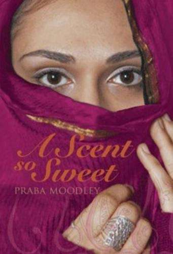 Scent So Sweet - Praba Moodley