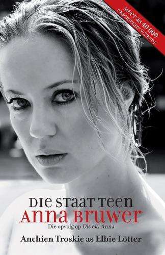 Staat Teen Anna Bruwer - Troskie, A