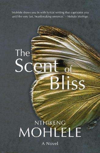 The Scent of Bliss - Nthikeng Mohlele