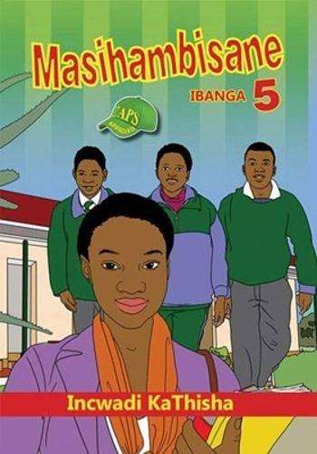 Masihambisane : Ibanga 5 : Incwadi Kathisha - ISIZULU-GR5