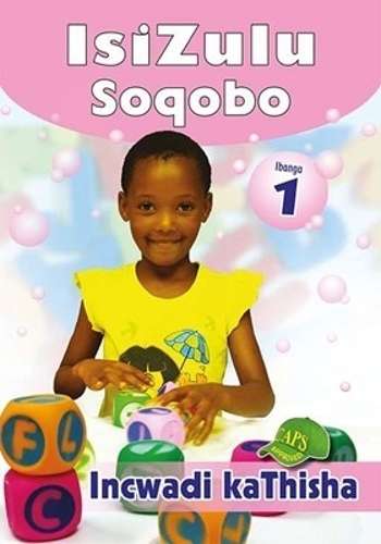 IsiZulu Soqobo : Ibanga 1 : Incwadi kaThisha - ISIZULU-GR1