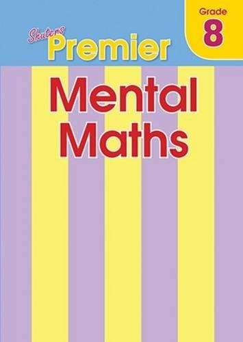 Shuters premier mental maths: Grade 8 - MATHS-GR8