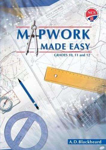Mapwork made easy: Gr 10 - 12: Learner's book - A.D. Blackbeard