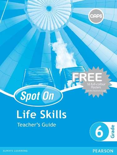 Spot on Life Skills: Spot On Life Skills: Grade 6: Teacher's Guide a - M. Carstens