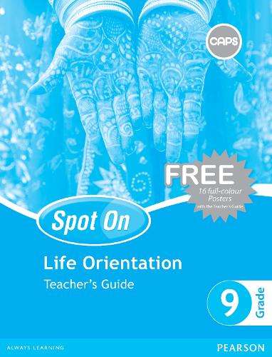 Spot On Life Orientation: Grade 9: Teacher's Guide and Free Poster P - Z. Bromfield