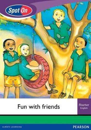 Spot On English: Fun with friends: Grade 1 Level 1: Starter Reader - D. de Jong