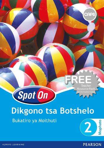 Spot On Dikgono: tsa Botshelo Kereiti 2: Bukatiro ya Moithuti - SETSWANA-GR2