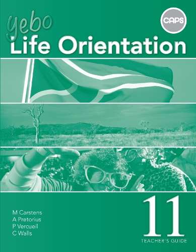 Yebo Life Orientation : Grade 11 : Teacher's Guide - LO-GR11