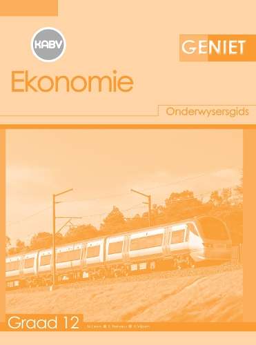 Geniet Ekonomie: Grade 12: Onderwysersgids - ECO-GR12
