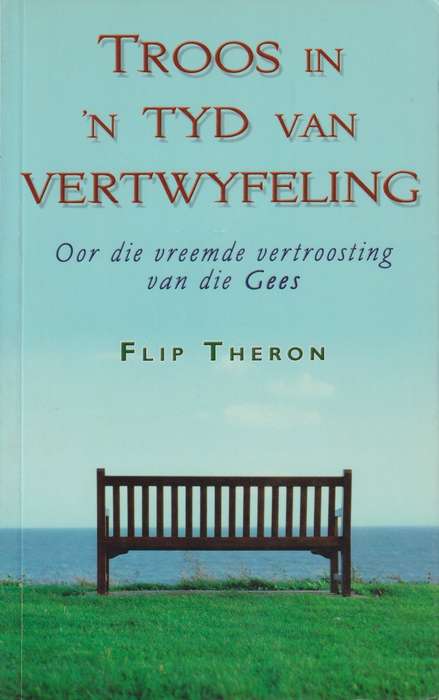 Troos in 'n Tyd Van Vertwyfeling - Flip Theron