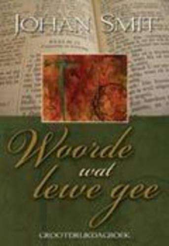 Woorde Wat Lewe Gee - J.J. Smit