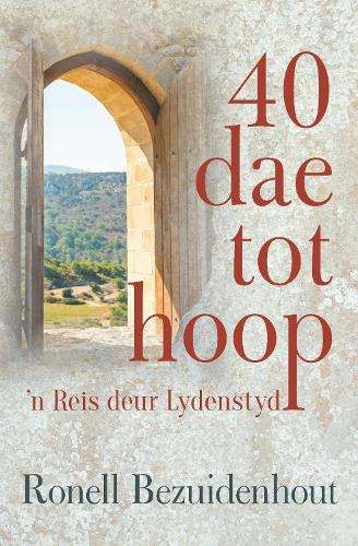 40 dae tot hoop - Ronell Bezuidenhout