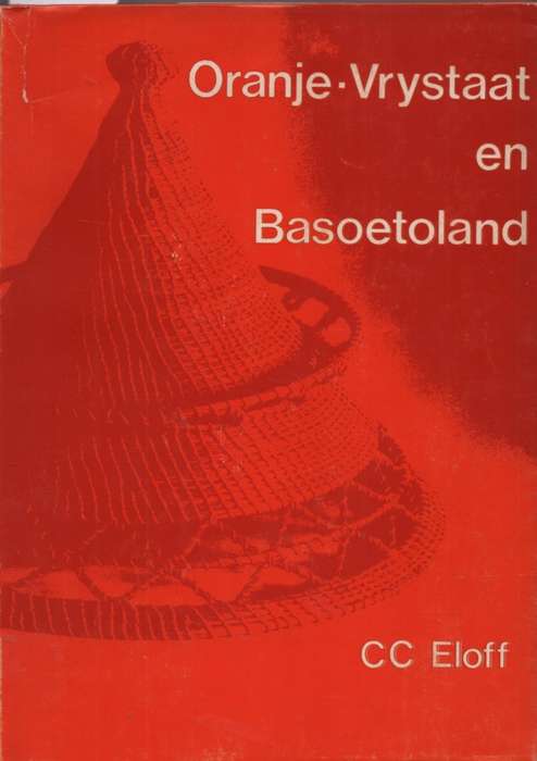 Oranje-Vrystaat en Basoetoland. Tweedehands SECONDHAND - Cornelius Eloff