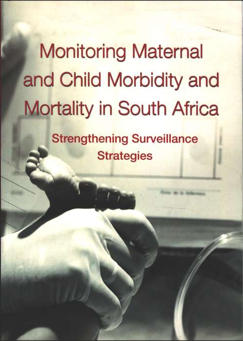 Monitoring Maternal and Child Morbidity and Mortality in South Afric - TX Maluleke