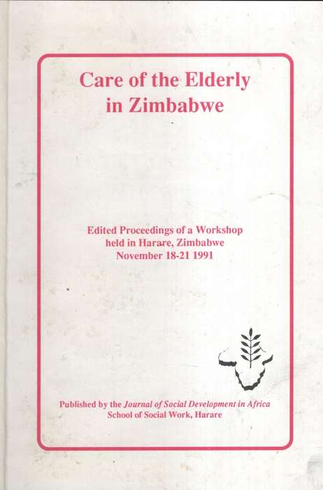 Care of the Elderly in Zimbabwe - Zimunya, Viola (editor); Kas
