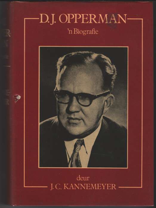 D. J. Opperman: 'n Biografie SECONDHAND - KANNEMEYER,JC